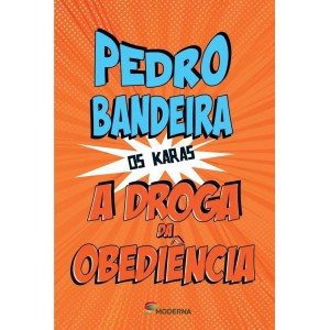 Livro A Droga da Obediência - Pedro Bandeira Editora Moderna