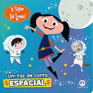 Livro Cartonado - O Show da Luna - Um Faz de Conta Espacial Ciranda Cultural