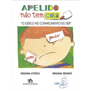 Livro Apelido Não Tem Cola - Regina Otero e Rennó Editora Brasil